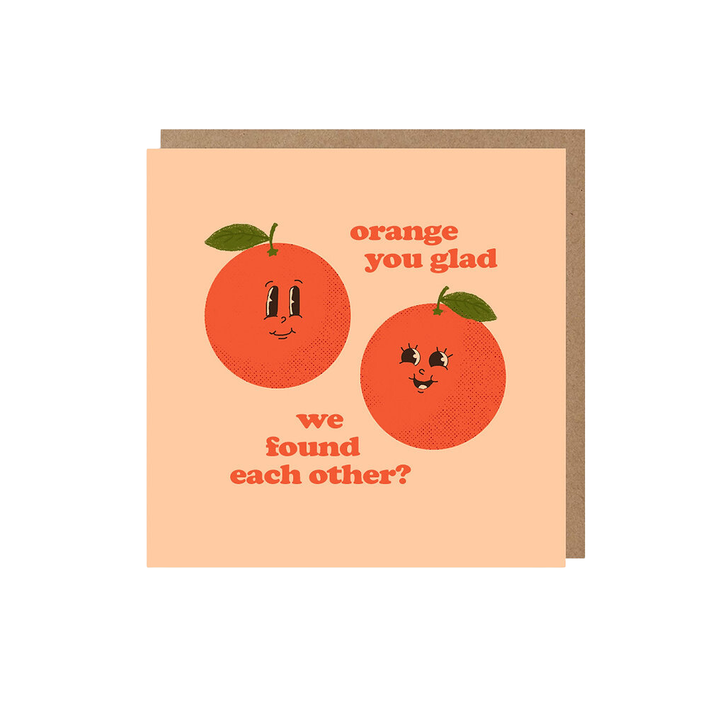 Orange You Glad Card