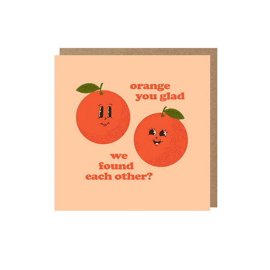 Orange You Glad Card