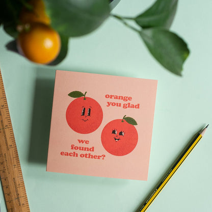 Orange You Glad Card