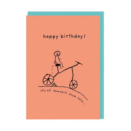 It's all downhill from here Greeting Card